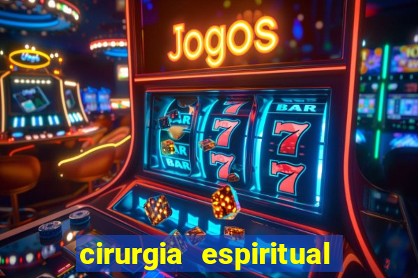 cirurgia espiritual marlon santos